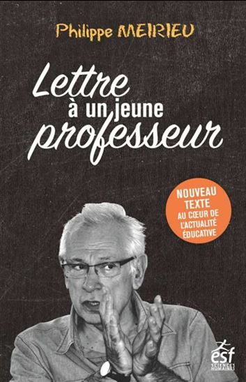 Lettre à un jeune professeur N. éd. - PHILIPPE MEIRIEU