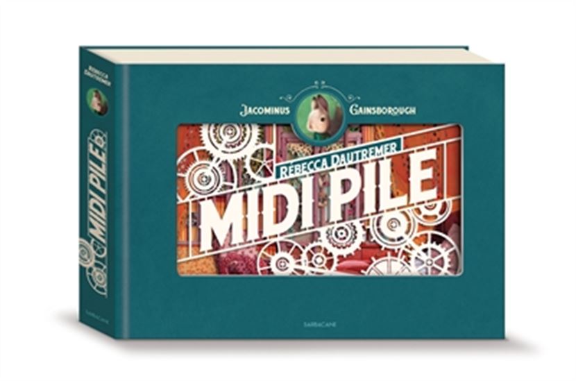 Midi pile : une aventure de Jacominus Gainsborough - RÉBECCA DAUTREMER