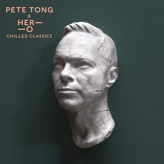 Chilled Classics - PETE TONG - HER-O