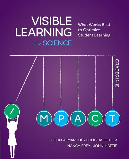 Visible Learning for Science, Grades K-12: What Works Best to Optimize Student Learning - COLLECTIF