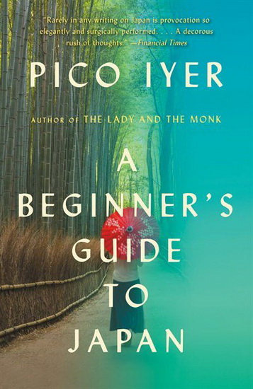 A Beginner&#39;s Guide to Japan - PICO IYER