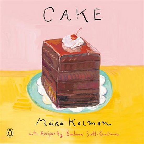 Cake - MAIRA KALMAN - BARBARA SCOTT-GOODMAN