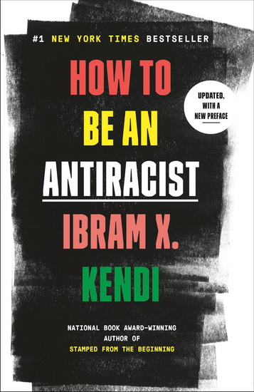 How to Be an Antiracist - IBRAM X KENDI