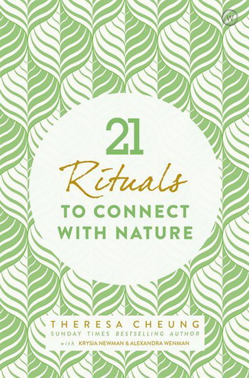 21 Rituals to Connect With Nature - THERESA CHEUNG