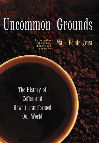 Uncommon grounds - MARK PENDERGRAST