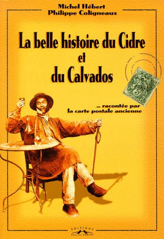 Belle hist. du cidre et du calvados - HEBERT & AL
