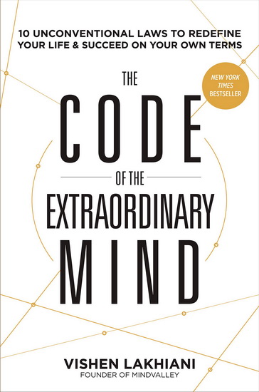 The Code of the Extraordinary Mind - VISHEN LAKHIANI