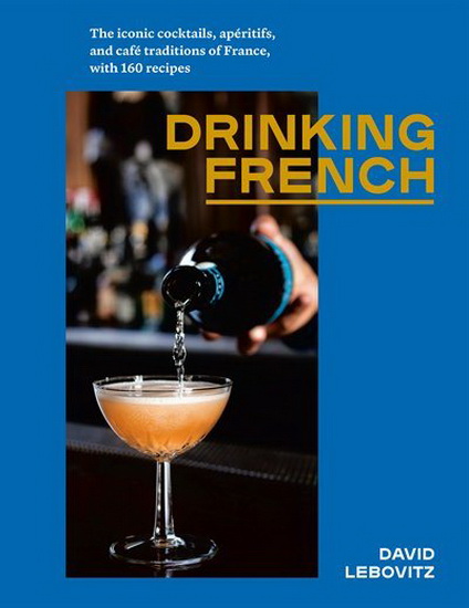Drinking French - DAVID LEBOVITZ