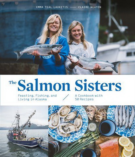 The Salmon Sisters - EMMA TEAL LAUKITIS - CLAIRE NEATON