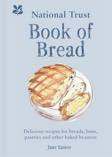 The National Trust Book of Bread - JANE EASTOE