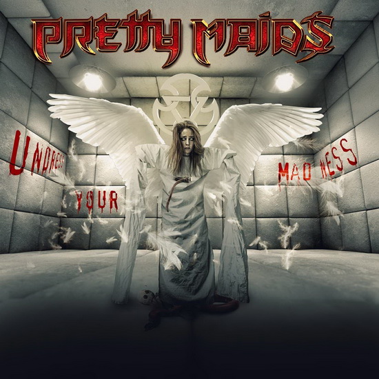 Undress Your Madness - PRETTY MAIDS