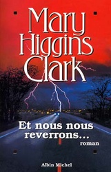 Et nous nous reverrons... - MARY HIGGINS CLARK