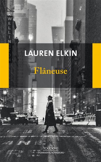 Flâneuse : reconquérir la ville pas à pas - LAUREN ELKIN
