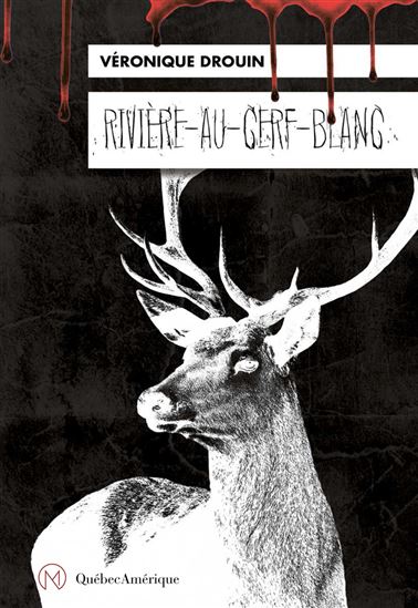 Rivière-au-Cerf-Blanc - VÉRONIQUE DROUIN