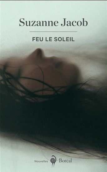Feu le Soleil - SUZANNE JACOB