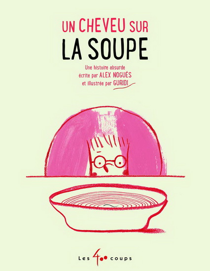 Un cheveu sur la soupe - ALEX NOGUÉS - GURIDI