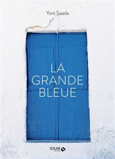 La Grande bleue - YONI SAADA