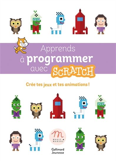 Apprends à programmer avec Scratch : crée tes jeux et tes animations ! N. éd. - LILIANE KHAMSAY - CLAUDE TEROSIER