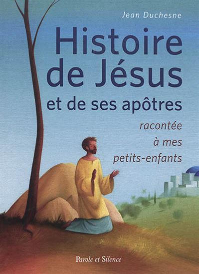 Histoire sainte racontée à mes petits enfants - JEAN DUCHESNE