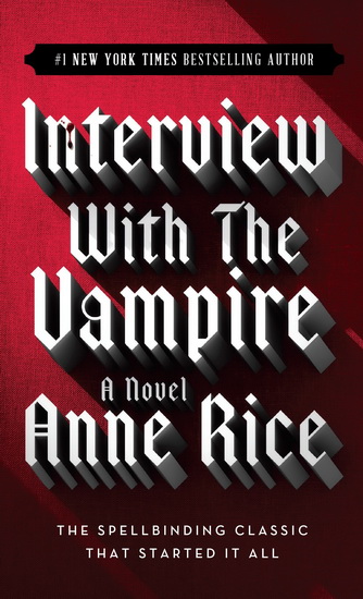 Interview with the Vampire - ANNE RICE