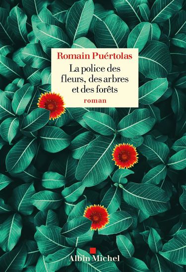 La Police des fleurs, des arbres et des forêts - ROMAIN PUÉRTOLAS