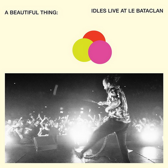 A Beautiful Thing: Idles Live at Le Bataclan - Ltd. Ed. (2Vinyl clear neon orange) - IDLES