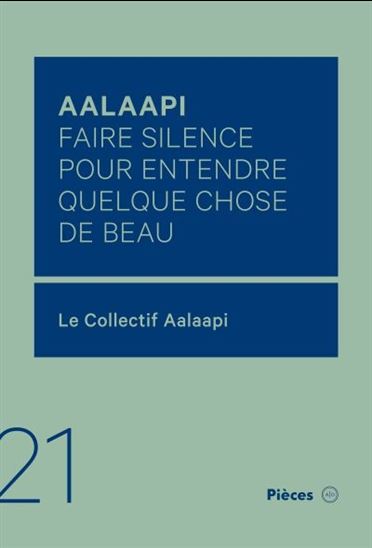 Aalaapi : faire silence pour entendre quelque chose de beau - COLLECTIF