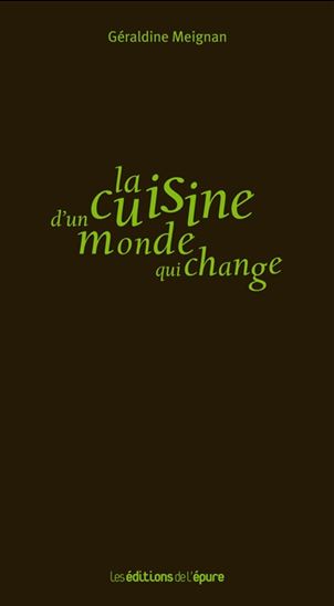 La Cuisine d&#39;un monde qui change - GÉRALDINE MEIGNAN