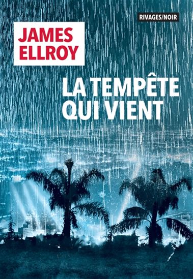 La Tempête qui vient - JAMES ELLROY