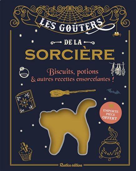 Les Goûters de la sorcière : biscuits, potions & autres recettes ensorcelantes ! - COLLECTIF