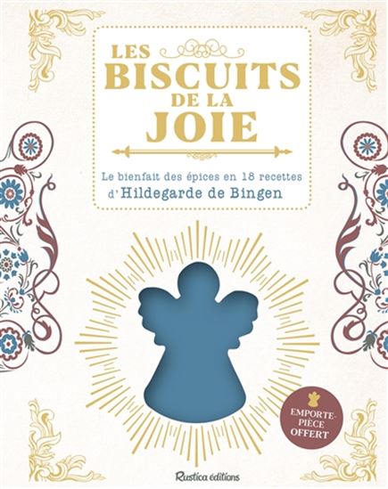 Les Biscuits de la joie : le bienfait des épices en 18 recettes d&#39;Hildegarde de Bingen - SOPHIE MACHETEAU