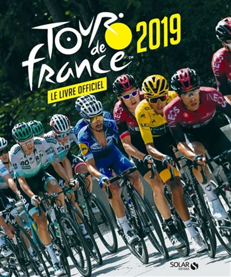 Tour de France 2019 : le livre officiel - COLLECTIF