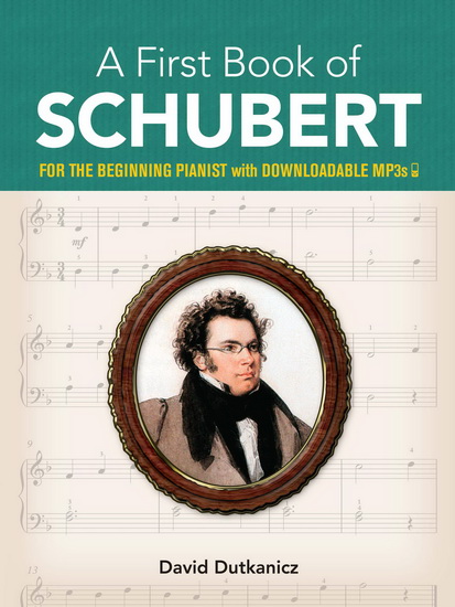A First Book Of Schubert For The Beginning Pianist With Downloadable MP3s - FRANZ SCHUBERT