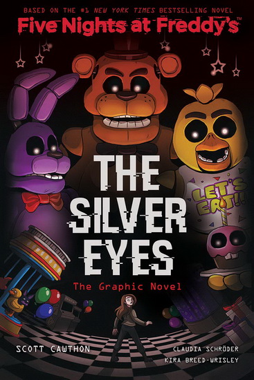 The Silver Eyes (Five Nights at Freddy&#39;s Graphic Novel #1) - SCOTT CAWTHON - CLAUDIA SCHRÖDER