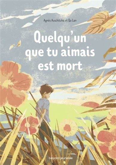 Quelqu&#39;un que tu aimais est mort N. éd. - AGNÈS AUSCHITZKA - QU LAN