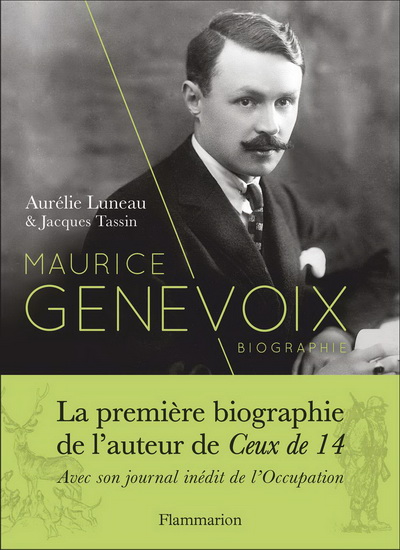 Maurice Genevoix : biographie suivi Notes des temps humiliés - AURÉLIE LUNEAU - JACQUES TASSIN