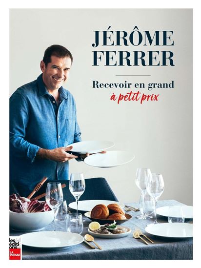 Recevoir en grand à petit prix - JÉRÔME FERRER