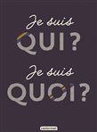 Je suis qui ? Je suis quoi ? - SOPHIE NANTEUIL, JEAN-MICHEL BILLIOUD