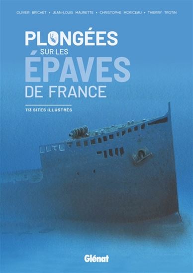 Plongées sur les épaves de France : 113 sites illustrés - COLLECTIF