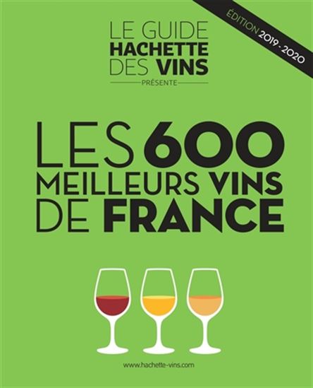 Le Guide Hachette des vins présente les 600 meilleurs vins de France 2019-2020 - STÉPHANE ROSA & AL