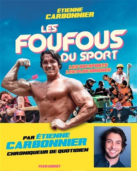 Les Foufous du sport : les 100 sports les plus dingues - ETIENNE CARBONNIER