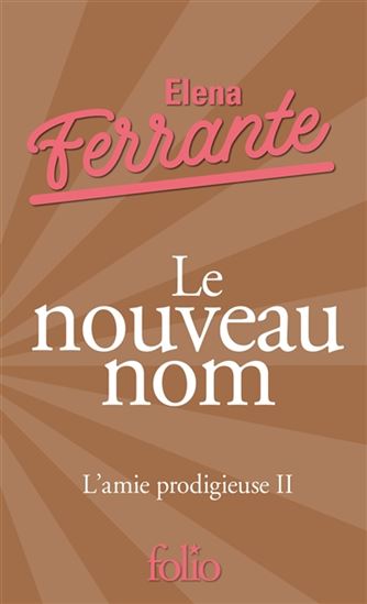 Le Nouveau nom #02 Éd. collector - ELENA FERRANTE