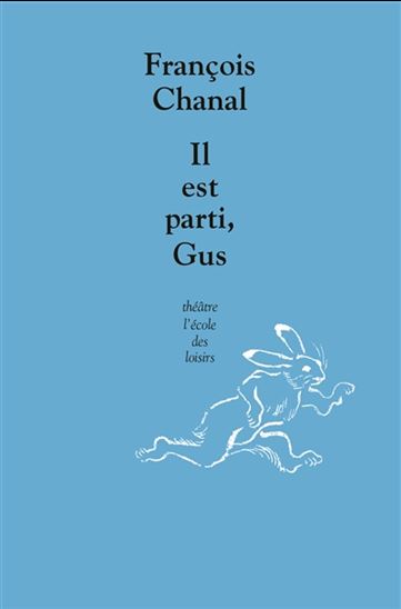Il est parti, Gus - FRANÇOIS CHANAL
