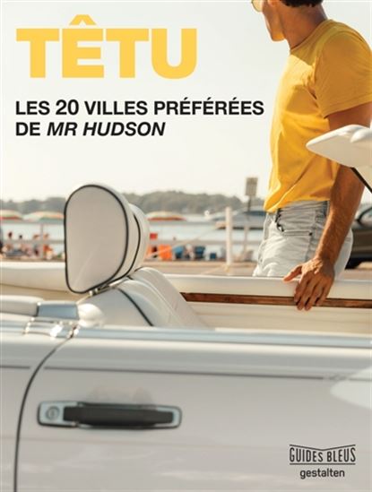 Têtu : les 20 villes préférées de Mr Hudson - COLLECTIF