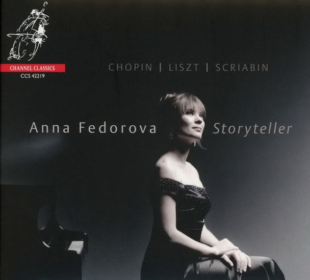 Anna Fedorova: Storyteller - import - CHOPIN - LISZT - SCRIABIN