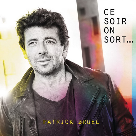 Ce soir on sort... - Edition collector Ltée. (2CD) - PATRICK BRUEL