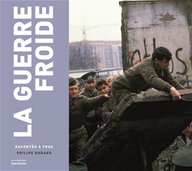 La Guerre froide racontée à tous - PHILIPPE GODARD