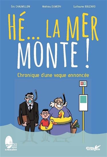 Hé... la mer monte ! : chronique d'une vague annoncée - ERIC CHAUMILLON - MATHIEU DUMÉRY