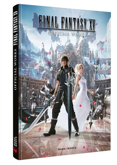 Final Fantasy XV : official works - COLLECTIF