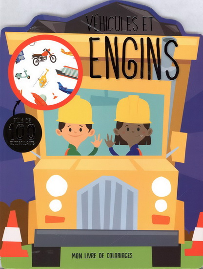 Mon livre de coloriages Engins et véhicules - COLLECTIF